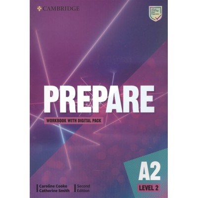 Prepare. A2. Level 2. Workbook with Digital Pack. Second Edition Prepare. A2. Level 2. Workbook with Digital Pack. Second Edition