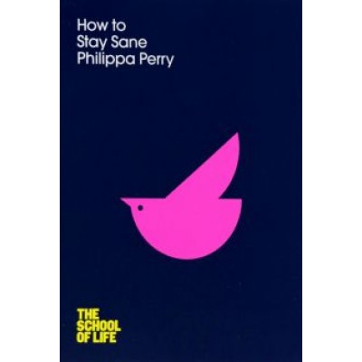 Philippa Perry: How to Stay Sane Philippa Perry: How to Stay Sane