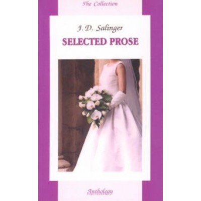 Jerome Salinger: Selected Prose Jerome Salinger: Selected Prose
