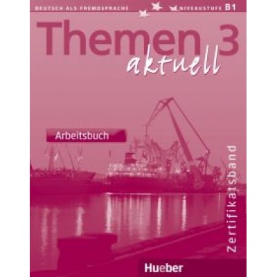 Bock, Muller: Themen aktuell 3. Zertifikatsband. Arbeitsbuch Bock, Muller: Themen aktuell 3. Zertifikatsband. Arbeitsbuch