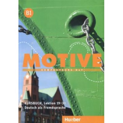 Krenn, Puchta: Motive B1. Kursbuch. Lektion 19-30 Krenn, Puchta: Motive B1. Kursbuch. Lektion 19-30
