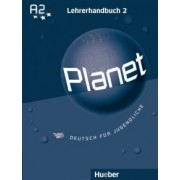 Buttner, Kopp, Alberti: Planet 2. Lehrerhandbuch. A2. Deutsch für Jugendliche. Deutsch als Fremdsprache