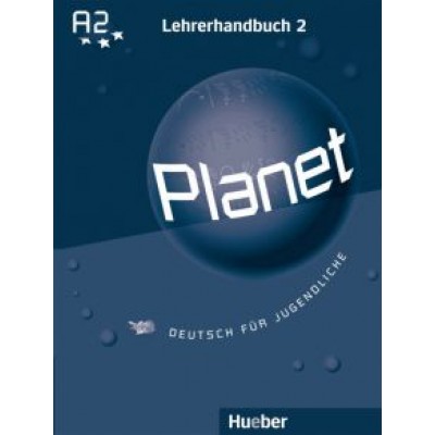Buttner, Kopp, Alberti: Planet 2. Lehrerhandbuch. A2. Deutsch für Jugendliche. Deutsch als Fremdsprache Buttner, Kopp, Alberti: Planet 2. Lehrerhandbuch. A2. Deutsch für Jugendliche. Deutsch als Fremdsprache