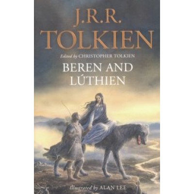 Tolkien John Ronald Reuel: Beren and Luthien Tolkien John Ronald Reuel: Beren and Luthien