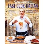 Gennaro Contaldo: Gennaro's Fast Cook Italian. From Fridge to Fork in 40 Minutes or Less
