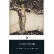 Richard Wagner: The Ring of the Nibelung