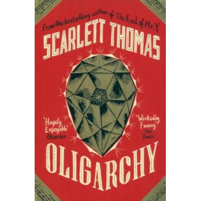 Scarlett Thomas: Oligarchy Scarlett Thomas: Oligarchy