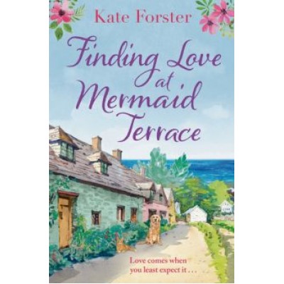 Kate Forster: Finding Love at Mermaid Terrace Kate Forster: Finding Love at Mermaid Terrace