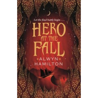 Alwyn Hamilton: Hero at the Fall Alwyn Hamilton: Hero at the Fall