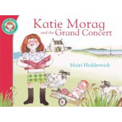 Mairi Hedderwick: Katie Morag and the Grand Concert Mairi Hedderwick: Katie Morag and the Grand Concert