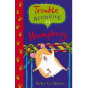 Betty Birney: Trouble According to Humphrey