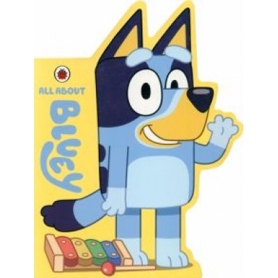 All About Bluey All About Bluey