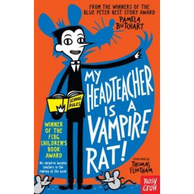 Pamela Butchart: My Headteacher is a Vampire Rat Pamela Butchart: My Headteacher is a Vampire Rat