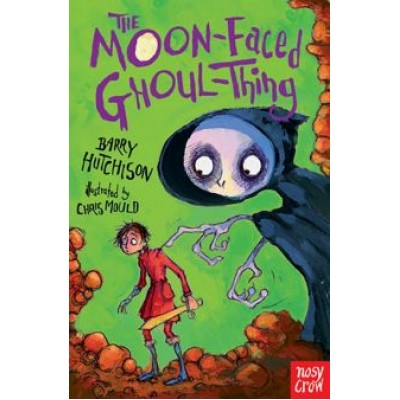 Barry Hutchison: The Moon-Faced Ghoul-Thing Barry Hutchison: The Moon-Faced Ghoul-Thing