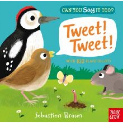 Sebastien Braun: Can You Say It Too? Tweet! Tweet! Sebastien Braun: Can You Say It Too? Tweet! Tweet!