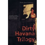 Pedro Gutierrez: Dirty Havana Trilogy