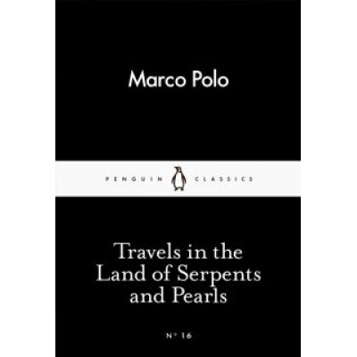 Marco Polo: Travels in the Land of Serpents and Pearls Marco Polo: Travels in the Land of Serpents and Pearls