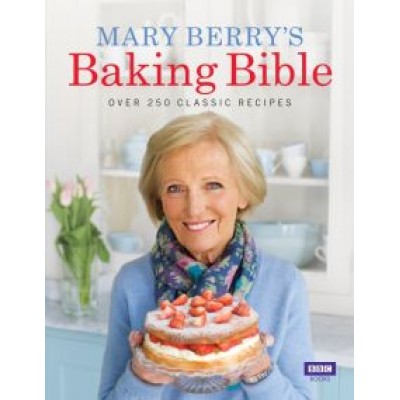 Mary Berry: Mary Berry's Baking Bible Mary Berry: Mary Berry's Baking Bible