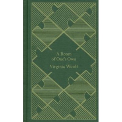 Virginia Woolf: A Room of One's Own Virginia Woolf: A Room of One's Own