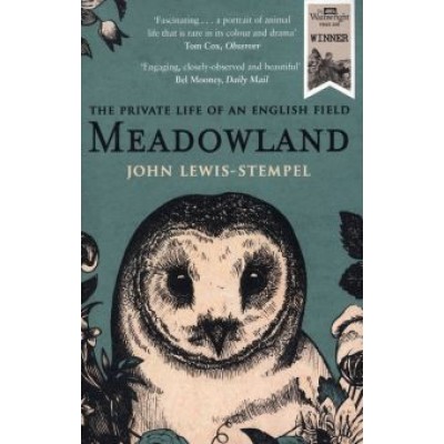 John Lewis-Stempel: Meadowland. The private life of an English field John Lewis-Stempel: Meadowland. The private life of an English field