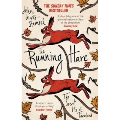 John Lewis-Stempel: The Running Hare. The Secret Life of Farmland John Lewis-Stempel: The Running Hare. The Secret Life of Farmland
