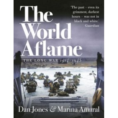 Jones, Amaral: The World Aflame. The Long War, 1914-1945 Jones, Amaral: The World Aflame. The Long War, 1914-1945