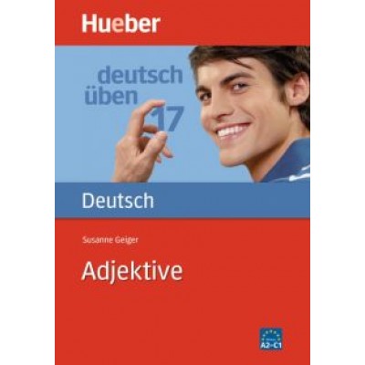 Susanne Geiger: Deutsch üben 17. A2-C1. Adjektive Susanne Geiger: Deutsch üben 17. A2-C1. Adjektive