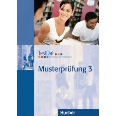 TestDaF Musterprüfung 3. Test Deutsch als Fremdsprache. Deutsch als Fremdsprache (+CD) TestDaF Musterprüfung 3. Test Deutsch als Fremdsprache. Deutsch als Fremdsprache (+CD)