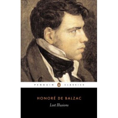 Honore Balzac: Lost Illusions Honore Balzac: Lost Illusions