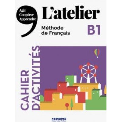 Cocton, Ripaud, Dereeper: L'Atelier B1 Cahier d'activites (+CD) Cocton, Ripaud, Dereeper: L'Atelier B1 Cahier d'activites (+CD)
