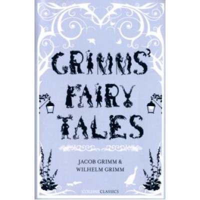 Grimm Jacob & Wilhelm: Grimms’ Fairy Tales Grimm Jacob & Wilhelm: Grimms’ Fairy Tales