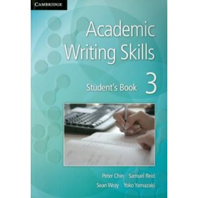 Chin, Reid, Wray: Academic Writing Skills. Student's Book 3 Chin, Reid, Wray: Academic Writing Skills. Student's Book 3