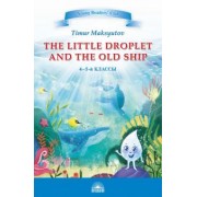 Тимур Максютов: The Little Droplet and the Old Ship. 4-5 классы