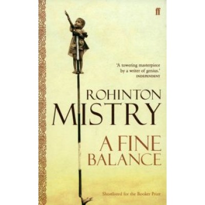 Rohinton Mistry: A Fine Balance Rohinton Mistry: A Fine Balance