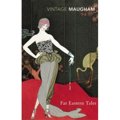 William Maugham: Far Eastern Tales William Maugham: Far Eastern Tales