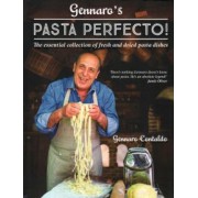 Gennaro Contaldo: Gennaro's Pasta Perfecto! The Essential Collection of Fresh and Dried Pasta Dishes