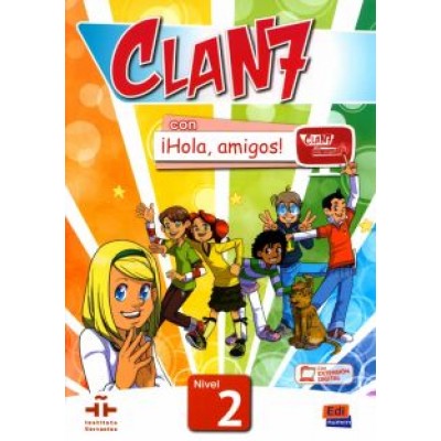 Gomez, Miguez, Rojano: Clan 7 con ¡Hola, amigos! 2. Libro del alumno Gomez, Miguez, Rojano: Clan 7 con ¡Hola, amigos! 2. Libro del alumno