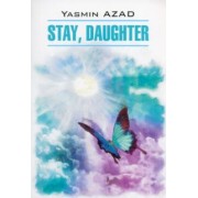 Azad Yasmin: Stay, Daughter