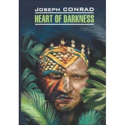 Joseph Conrad: Heart of Darkness Joseph Conrad: Heart of Darkness