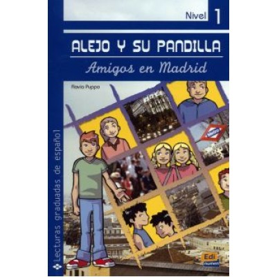 Flavia Puppo: Alejo y su pandilla. Libro 1. Amigos en Madrid Flavia Puppo: Alejo y su pandilla. Libro 1. Amigos en Madrid
