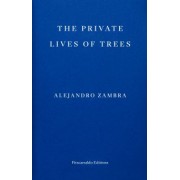 Alejandro Zambra: The Private Lives of Trees