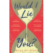 Aliya Ali-Afzal: Would I Lie to You?