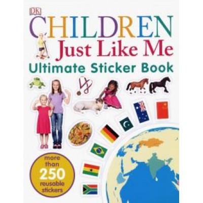 Children Just Like Me. Ultimate Sticker Book Children Just Like Me. Ultimate Sticker Book