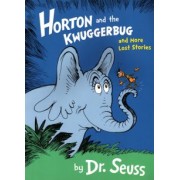 Seuss Dr: Horton and the Kwuggerbug and More Lost Stories