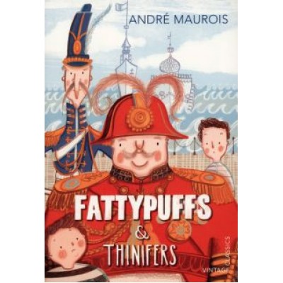Andre Maurois: Fattypuffs and Thinifers Andre Maurois: Fattypuffs and Thinifers