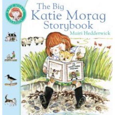 Mairi Hedderwick: The Big Katie Morag Storybook Mairi Hedderwick: The Big Katie Morag Storybook