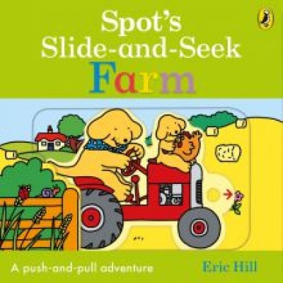 Eric Hill: Spot's Slide and Seek. Farm Eric Hill: Spot's Slide and Seek. Farm