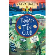 Katya Balen: The Thames and Tide Club. The Secret City