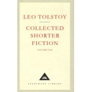 Leo Tolstoy: Collected Shorter Fiction. Volume 1