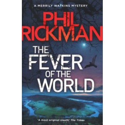 Phil Rickman: The Fever of the World Phil Rickman: The Fever of the World